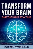 Transform Your Brain, One Thought at a Time (Paperback) Stress Patterns, Anxiety, and Overthinking Rewired