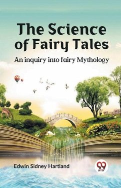 The science of fairy tales AN INQUIRY INTO FAIRY MYTHOLOGY - Sidney Hartland, Edwin