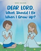 Dear Lord, What Should I Be When I Grow Up?