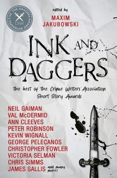 Ink and Daggers - Jakubowski, Maxim; Pelecanos, George P; Brett, Simon; Lawton, John; Bruen, Ken; Spillane, Mickey; Allan Collins, Max; Gaiman, Neil; Cleeves, Ann; Fowler, Christopher; Tidhar, Lavie; Poulson, Christine; Sallis, James; Williams, Conrad; Neville, Stuart