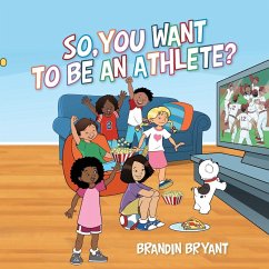 So, You Want to be an Athlete? - Bryant, Brandin
