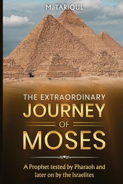 The Extraordinary Journey of Moses - Tariqul, M.