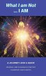 What I am Not... I AM - Bild 1