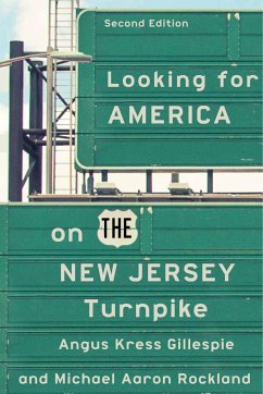 Looking for America on the New Jersey Turnpike, Second Edition - Gillespie, Angus Kress; Rockland, Michael Aaron