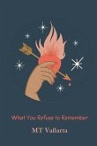 What You Refuse to Remember