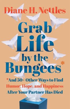 Grab Life by the Bungees - Nettles, Diane H