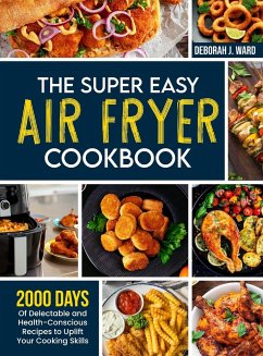 The Super Easy Air Fryer Cookbook - Ward, Deborah J.