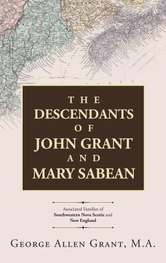 The Descendants of John Grant and Mary Sabean - Grant M. A., George Allen