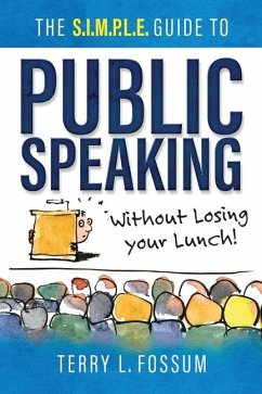 The SIMPLE Guide to Public Speaking - Fossum, Terry L