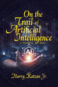 On the Trail of Artificial Intelligence - Katzan Jr., Harry