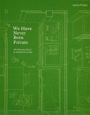 We Have Never Been Private We Have Never Been Private