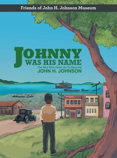 Johnny Was His Name - Friends of John H. Johnson Museum