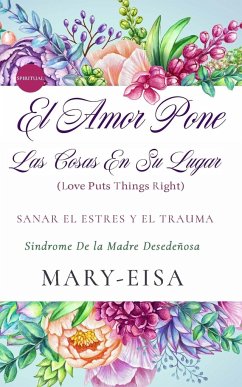 El Amor Pone Las Cosas En Su Lugar - Yee, Mary-Eisa