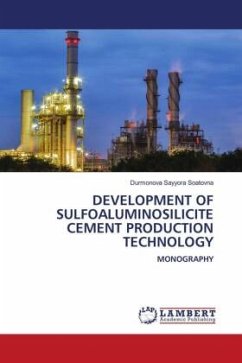 DEVELOPMENT OF SULFOALUMINOSILICITE CEMENT PRODUCTION TECHNOLOGY - Soatovna, Durmonova Sayyora