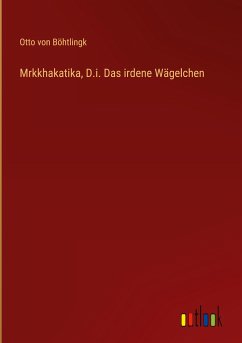 Mrkkhakatika, D.i. Das irdene Wägelchen