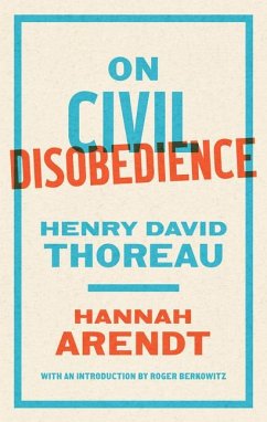 On Civil Disobedience - Arendt, Hannah; Thoreau, Henry David
