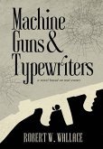 Machine Guns & Typewriters