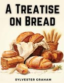 A Treatise on Bread