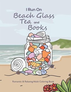 I Run On Beach Glass, Tea and Books - Uhl, Amanda