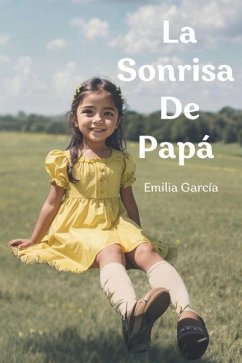 La Sonrisa de Papá - García, Emilia