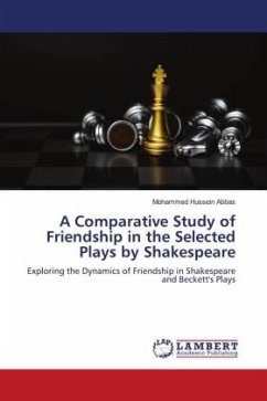 A Comparative Study of Friendship in the Selected Plays by Shakespeare - Abbas, Mohammed Hussein