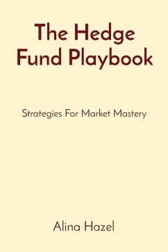 The Hedge Fund Playbook - Hazel, Alina