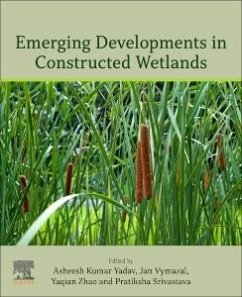 Emerging Developments in Constructed Wetlands - Yadav, Asheesh Kumar; Vymazal, Jan; Zhao, Yaqian; Srivastava, Pratiksha