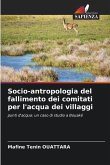 Socio-antropologia del fallimento dei comitati per l'acqua dei villaggi