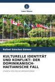 KULTURELLE IDENTITÄT UND KONFLIKT: DER DOMINIKANISCH-HAITIANISCHE FALL