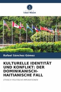 KULTURELLE IDENTITÄT UND KONFLIKT: DER DOMINIKANISCH-HAITIANISCHE FALL - Sánchez Gómez, Rafael