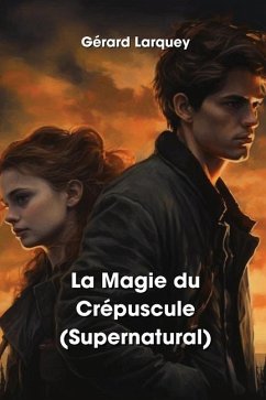La Magie du Crépuscule (Supernatural) - Larquey, Gérard