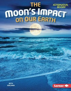 The Moon's Impact on Our Earth - Adelman, Beth