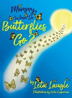 Mommy, Where Do Butterflies Go? - Laugle, Leta