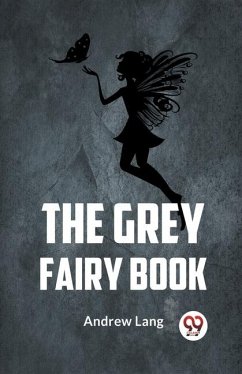 The Grey Fairy Book - Andrew Lang, Ed