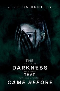 The Darkness That Came Before - Huntley, Jessica