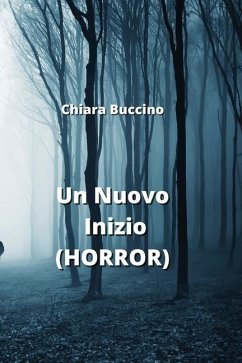 Un Nuovo Inizio (HORROR) - Buccino, Chiara