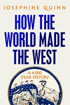 How the World Made the West - Quinn, Josephine