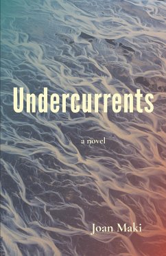 Undercurrents: A Novel - Maki, Joan
