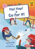 Flip! Flap! & Go for It!