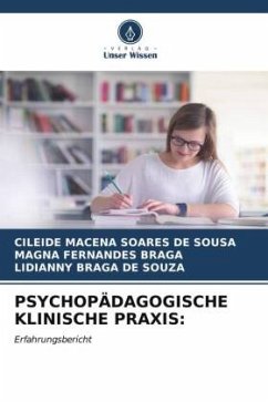 PSYCHOPÄDAGOGISCHE KLINISCHE PRAXIS: - Sousa, Cileide Macena Soares de;Braga, Magna Fernandes;Souza, Lidianny Braga de