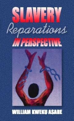 Slavery Reparations in Perspective - Asare, William Kweku