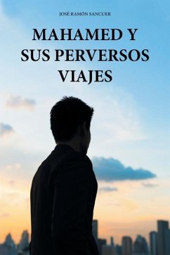 Mahamed Y Sus Perversos Viajes - Sancuer, José Ramón