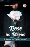 Rose in Bloom A Sequel to &quote;Eight Cousins&quote;