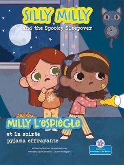 Silly Milly and the Spooky Sleepover (Milly l'Espiègle Et La Soirée Pyjama Effrayante) Bilingual Eng/Fre - Friedman, Laurie; Rodriguez, Lauren