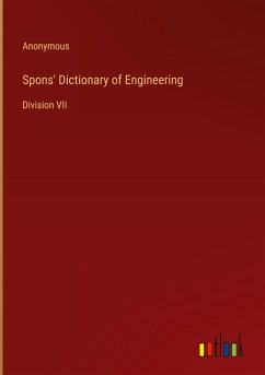 Spons' Dictionary of Engineering - Anonymous