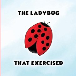 The Ladybug That Exercised - Clark, Barbara