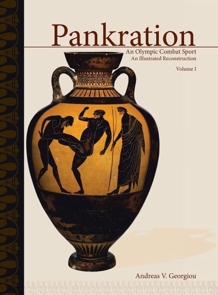 PANKRATION - AN OLYMPIC COMBAT SPORT, VOLUME I PANKRATION - AN OLYMPIC COMBAT SPORT, VOLUME I