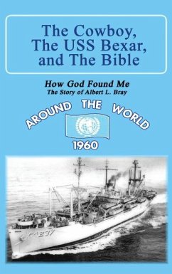 The Cowboy, the USS Bexar, and the Bible - Bray, Albert L