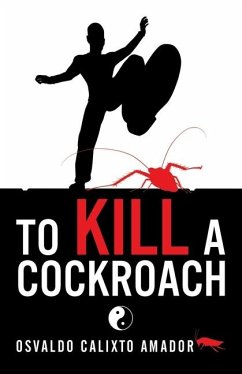 To Kill a Cockroach - Amador, Osvaldo Calixto