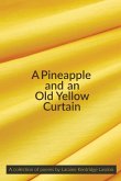 A Pineapple and an Old Yellow Curtain